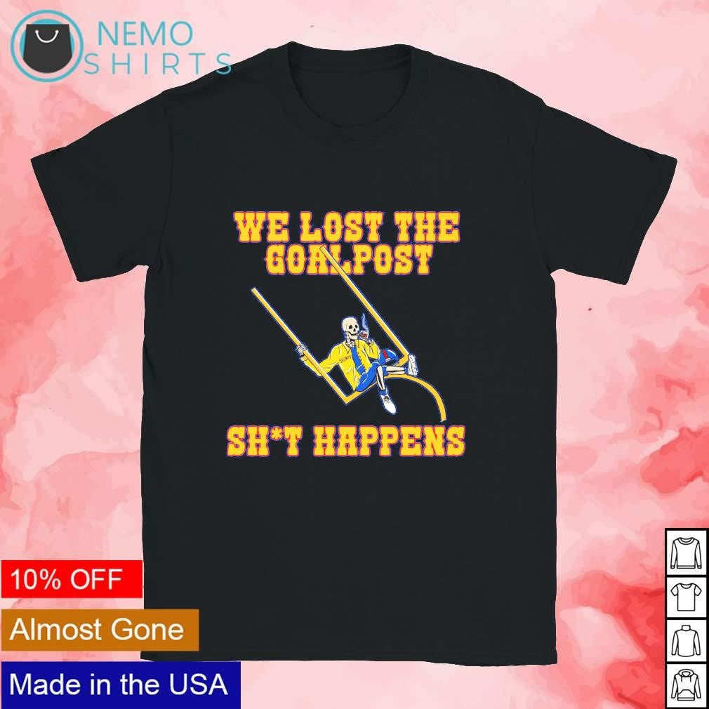 We lost the goalpost shit happens - Adult & Kids T-Shirts, Sweatshirts & Hoodies apparel design preview 1