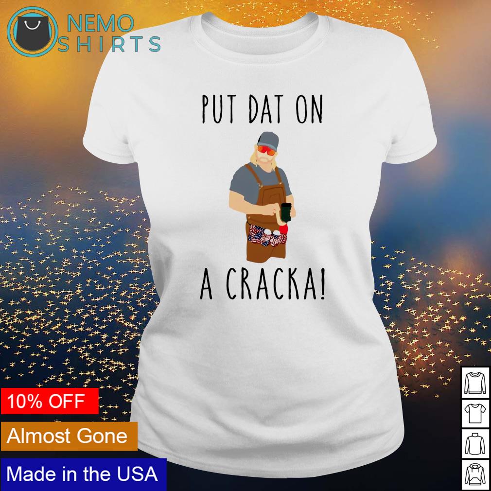 Stalekracker put dat on a cracka - Adult & Kids T-Shirts, Sweatshirts & Hoodies apparel design preview 3