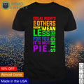 Equal rights for others doesn't mean less - Adult & Kids T-Shirts, Sweatshirts & Hoodies apparel design preview 1