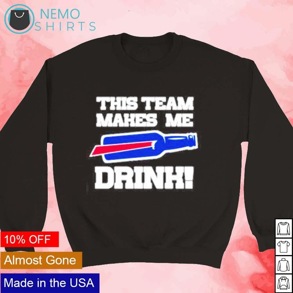 This me makes drink Buffalo Bills bottle - Adult & Kids T-Shirts, Sweatshirts & Hoodies apparel design preview 3
