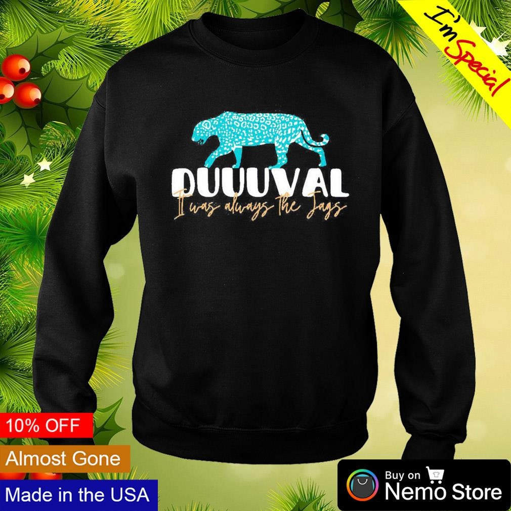 Duuuval it was always the Jags - Adult & Kids T-Shirts, Sweatshirts & Hoodies apparel design preview 4
