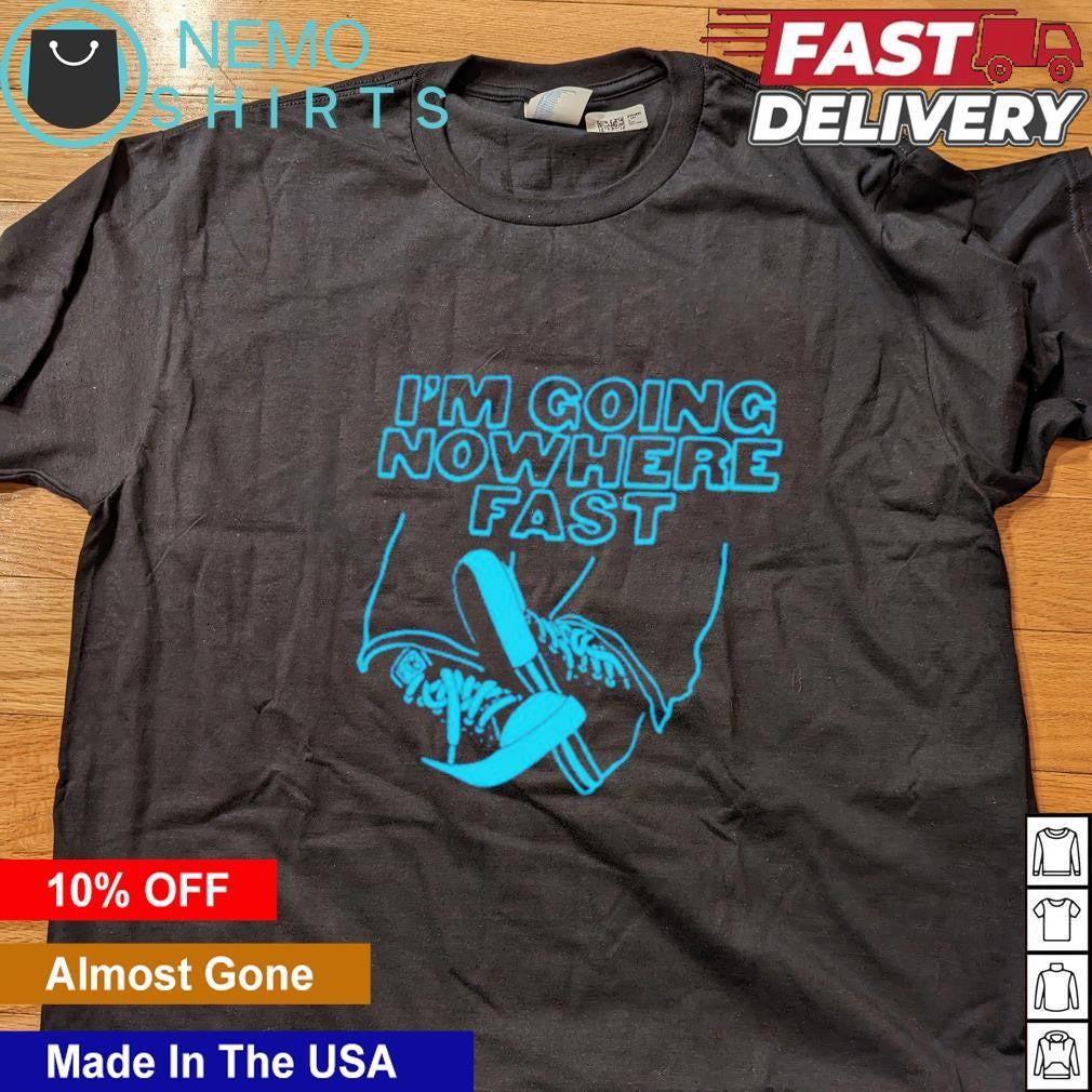 I'm going nowhere fast - Adult & Kids T-Shirts, Sweatshirts & Hoodies apparel design preview 5