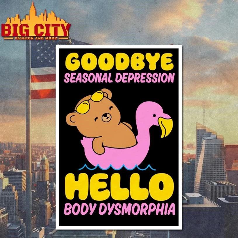 Goodbye Seasonal Depression Hello Body Dysmorphia - Adult & Kids T-Shirts, Sweatshirts & Hoodies apparel design preview 4