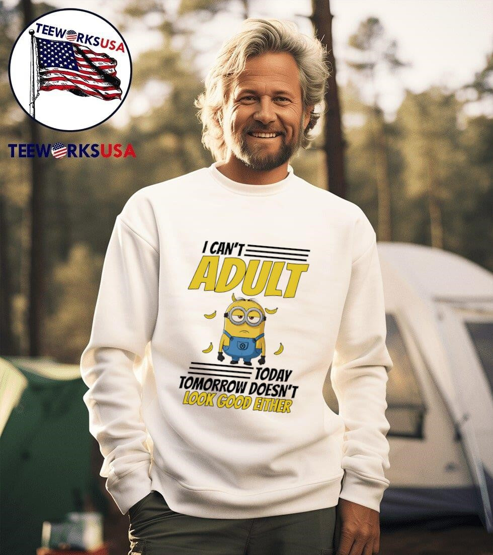 Minion I can't adult today tomorrow doesn't look good - Adult & Kids T-Shirts, Sweatshirts & Hoodies apparel design preview 3