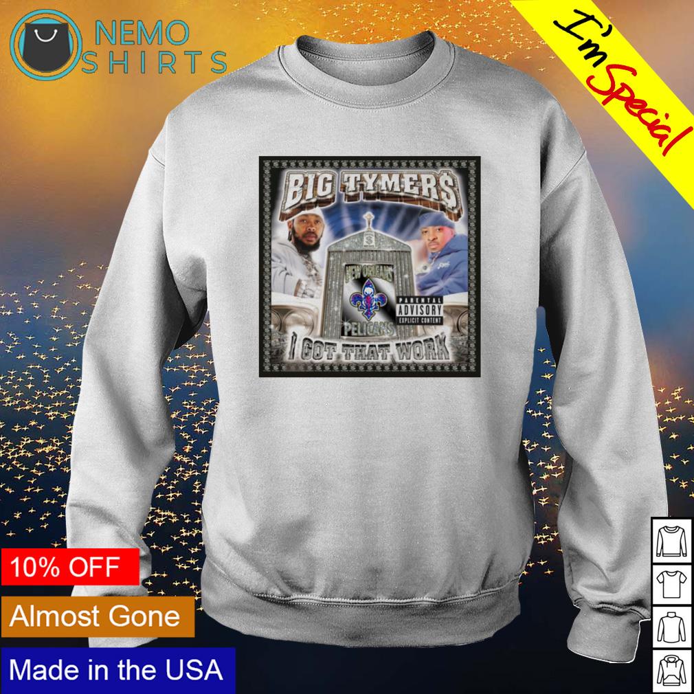 Big Tymers I got that work - Adult & Kids T-Shirts, Sweatshirts & Hoodies apparel design preview 4