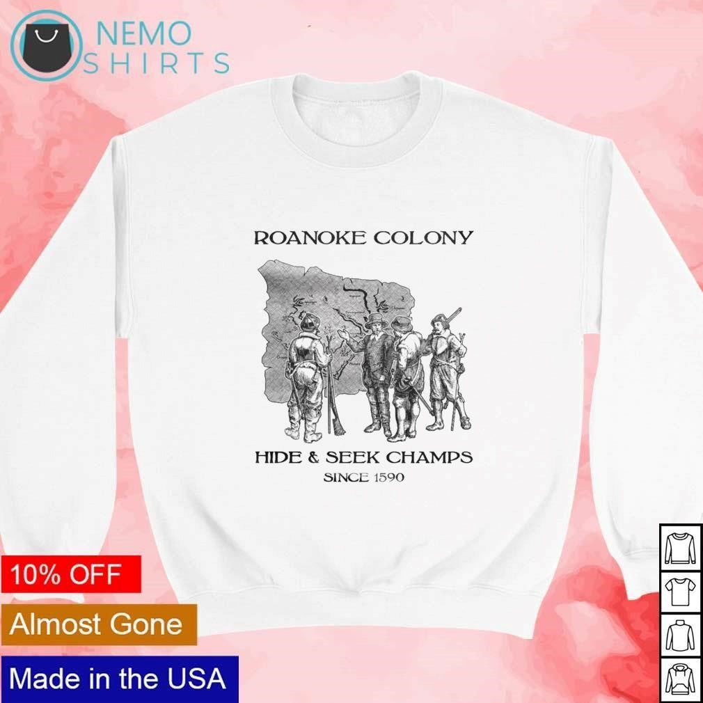 Roanoke colony hide and seek champs since 1590 - Adult & Kids T-Shirts, Sweatshirts & Hoodies apparel design preview 4