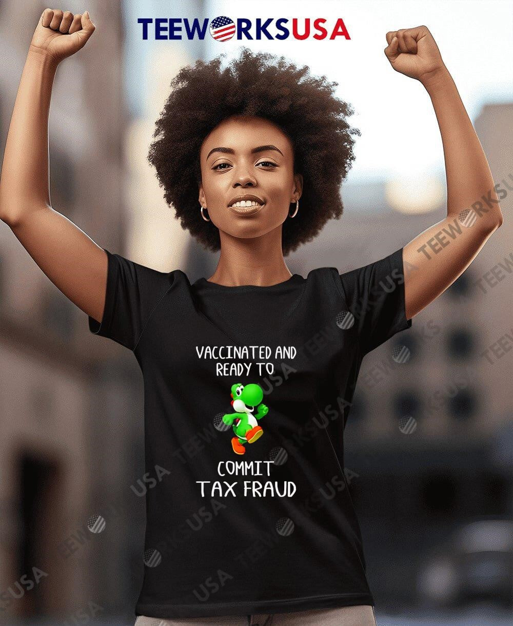 Vaccinated and ready to commit tax fraud yoshI - Adult & Kids T-Shirts, Sweatshirts & Hoodies apparel design preview 8