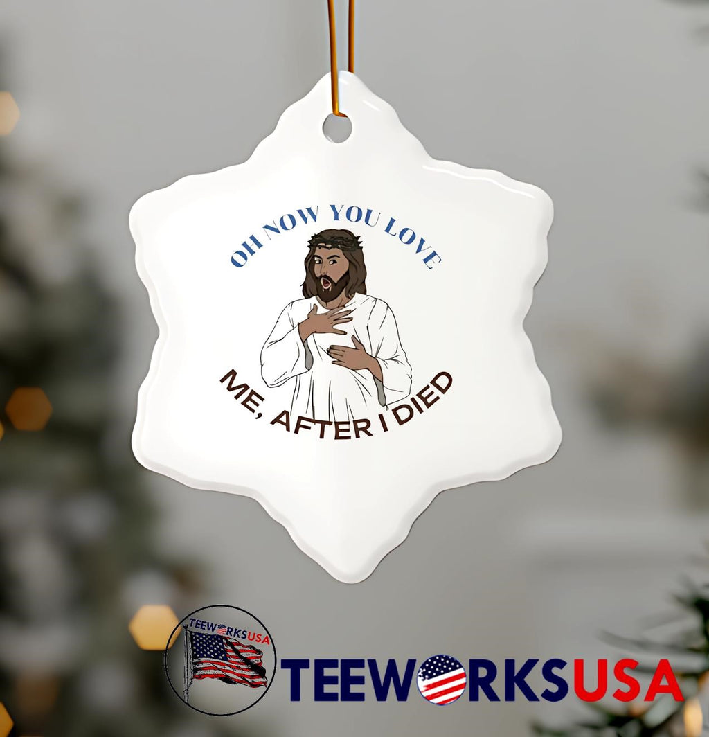 Jesus Oh Now You Love Me After I Died - Adult & Kids T-Shirts, Sweatshirts & Hoodies apparel design preview 7