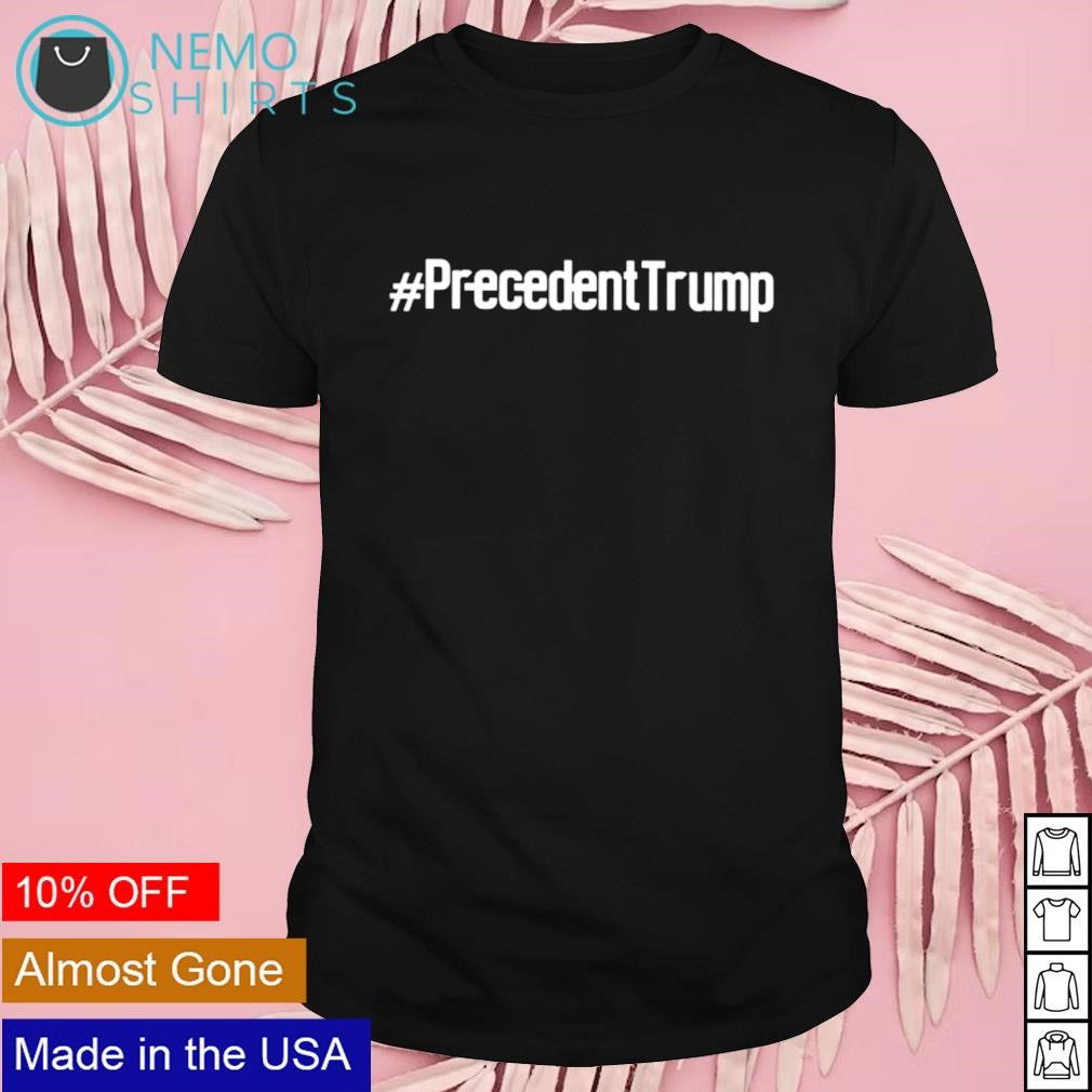 Hashtag precedent Trump - Adult & Kids T-Shirts, Sweatshirts & Hoodies apparel design preview 1