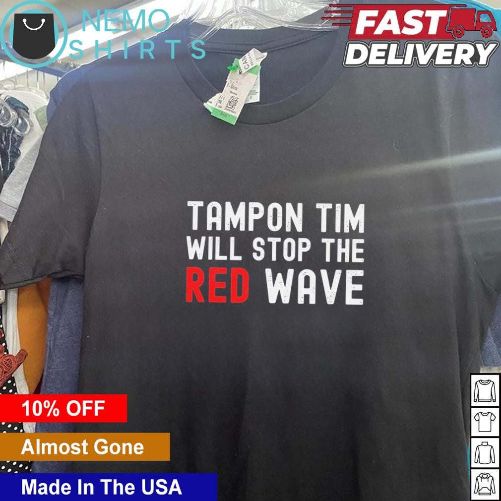 Tampon Tim will stop the red wave vote Harris Walz - Adult & Kids T-Shirts, Sweatshirts & Hoodies apparel design preview 5
