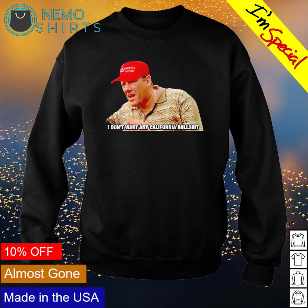 The Sopranos I don't want any California bullshit - Adult & Kids T-Shirts, Sweatshirts & Hoodies apparel design preview 4