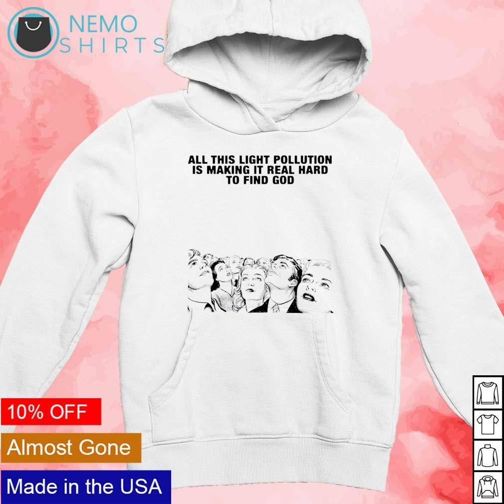 All this light pollution is making it real hard to - Adult & Kids T-Shirts, Sweatshirts & Hoodies apparel design preview 2