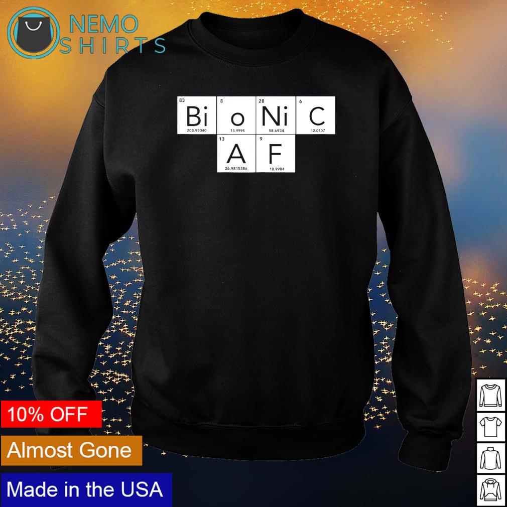 Bionic AF Periodic Table - Adult & Kids T-Shirts, Sweatshirts & Hoodies apparel design preview 4