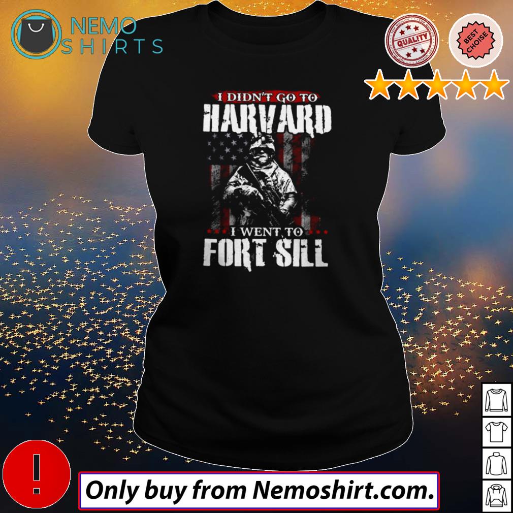 I didn't go to Harvard went fort sill - Adult & Kids T-Shirts, Sweatshirts & Hoodies apparel design preview 3