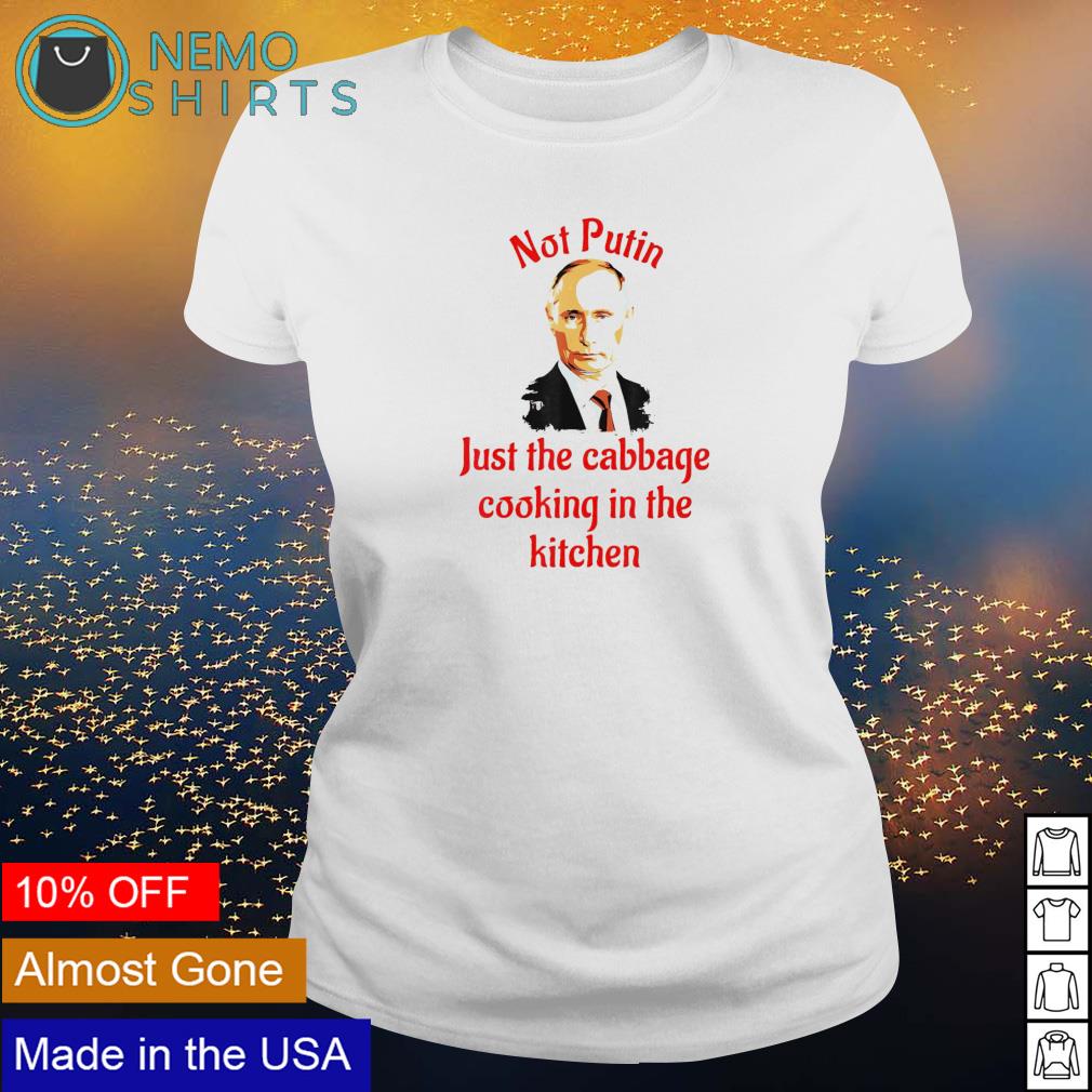 Not Putin just the cabbage cooking in kitchen - Adult & Kids T-Shirts, Sweatshirts & Hoodies product image 3
