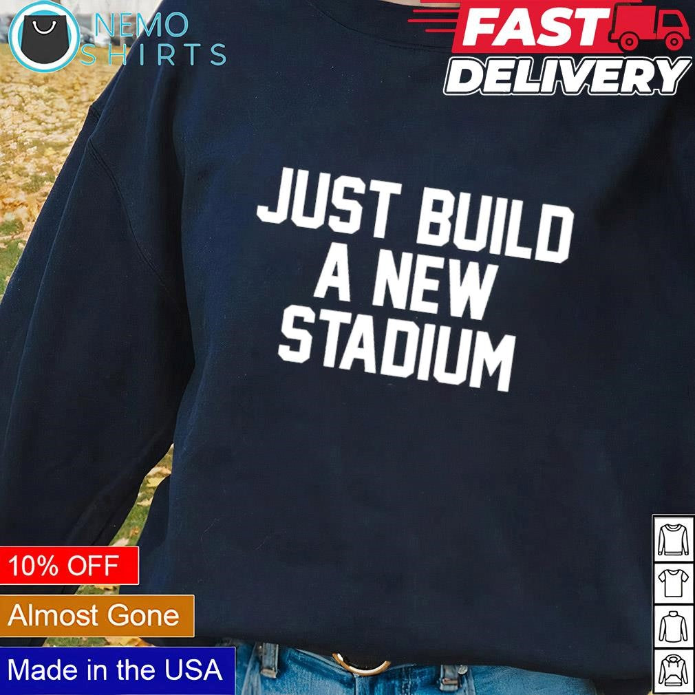 Just build a new stadium - Adult & Kids T-Shirts, Sweatshirts & Hoodies apparel design preview 2
