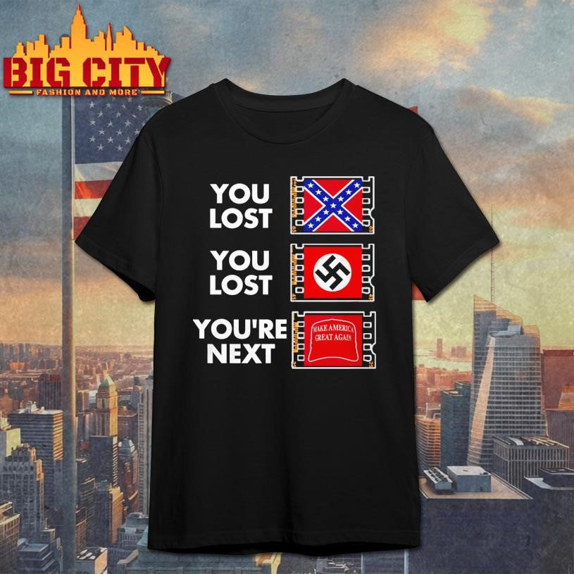 You Lost You're Next Anti MAGA - Adult & Kids T-Shirts, Sweatshirts & Hoodies apparel design preview 1