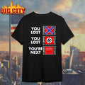 You Lost You're Next Anti MAGA - Adult & Kids T-Shirts, Sweatshirts & Hoodies apparel design preview 1