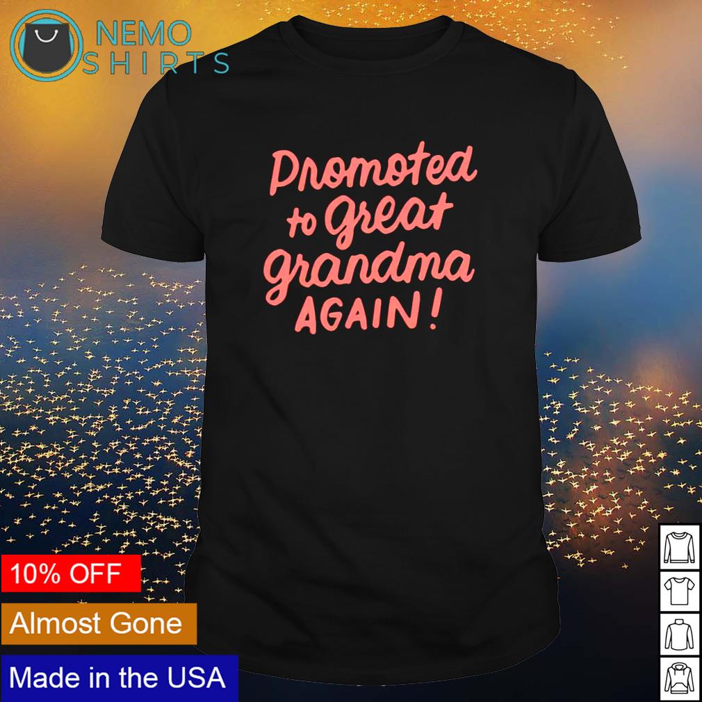Promoted To Great Grandma again - Adult & Kids T-Shirts, Sweatshirts & Hoodies apparel design preview 1