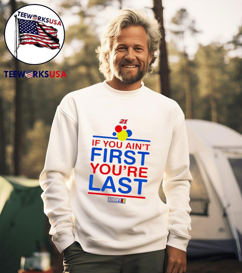Brian Brown 21 racing if you ain't first you're last - Adult & Kids T-Shirts, Sweatshirts & Hoodies apparel design preview 3