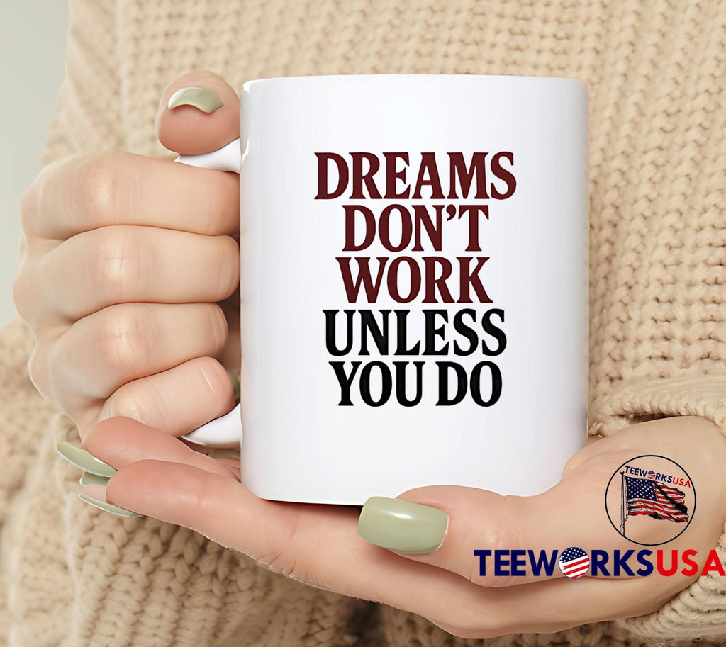 Dreams Dont Work Unless You Do - Adult & Kids T-Shirts, Sweatshirts & Hoodies apparel design preview 6