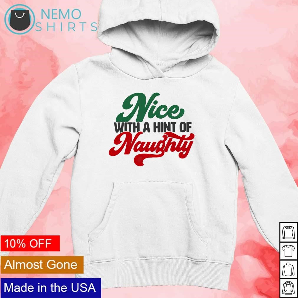 Nice with a hint of naughty - Adult & Kids T-Shirts, Sweatshirts & Hoodies apparel design preview 2
