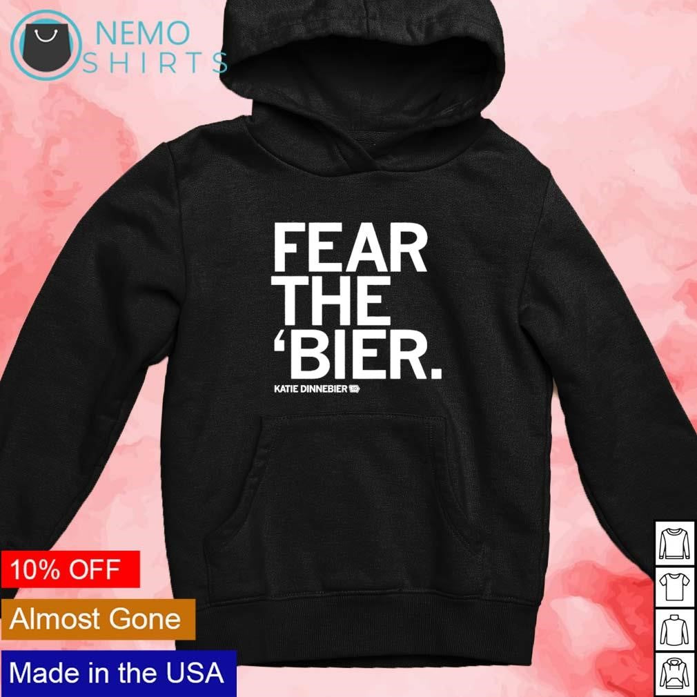 Fear the 'Bier Katie Dinnebier - Adult & Kids T-Shirts, Sweatshirts & Hoodies apparel design preview 4