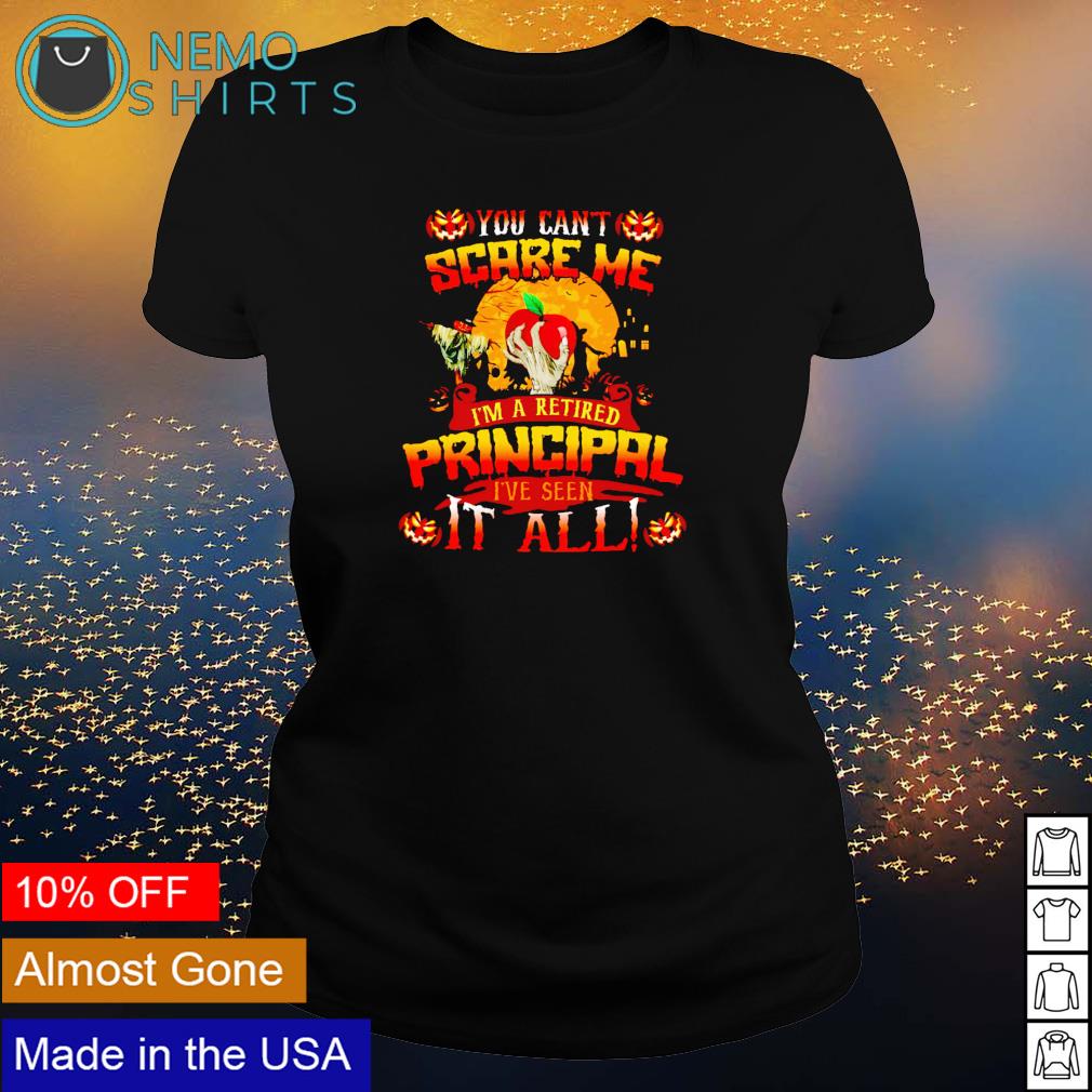 You can't scare me I'm a retired principal Halloween - Adult & Kids T-Shirts, Sweatshirts & Hoodies apparel design preview 3
