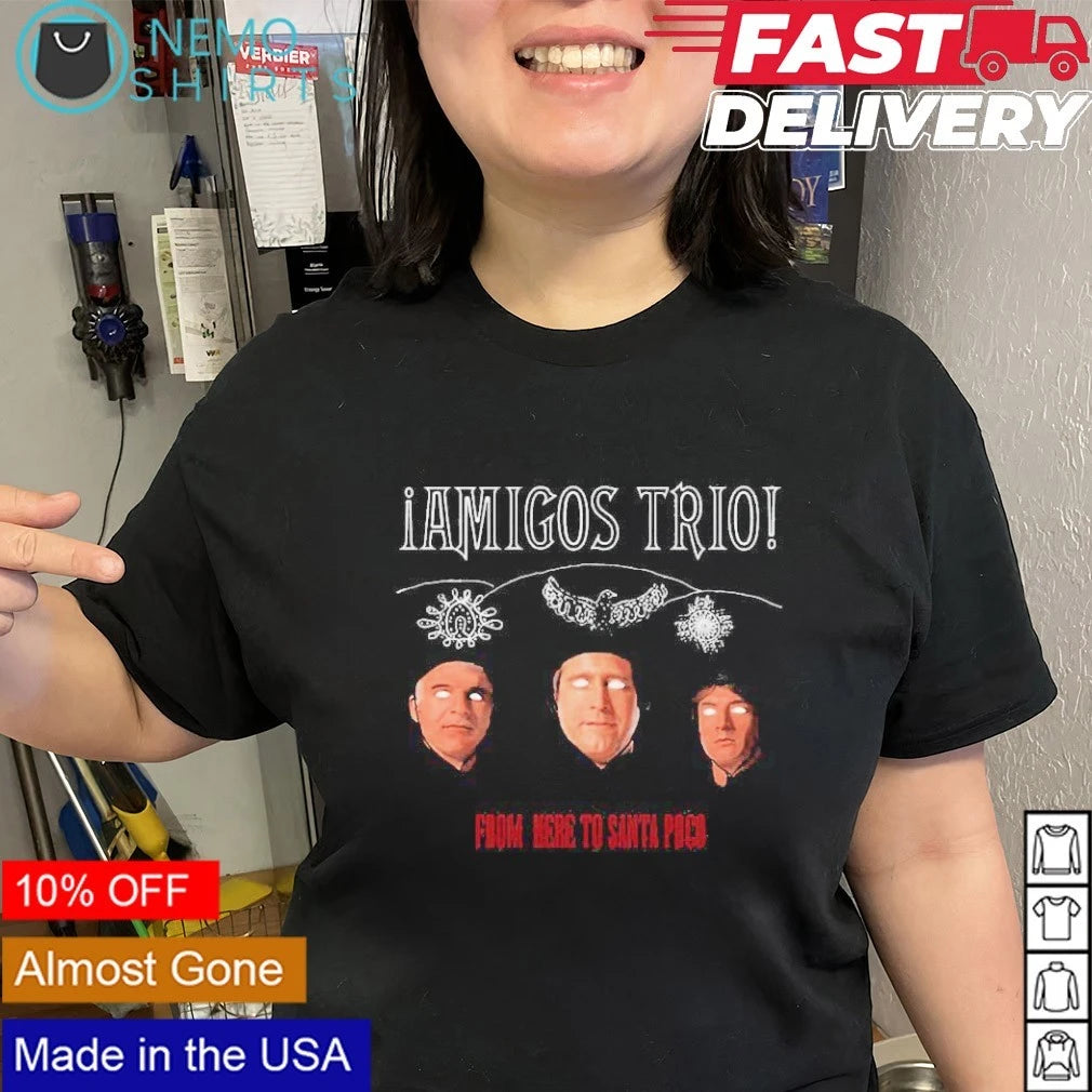 Amigos trio from here to Santa poco - Adult & Kids T-Shirts, Sweatshirts & Hoodies apparel design preview 2
