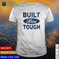 Built Dad tough - Adult & Kids T-Shirts, Sweatshirts & Hoodies apparel design preview 1