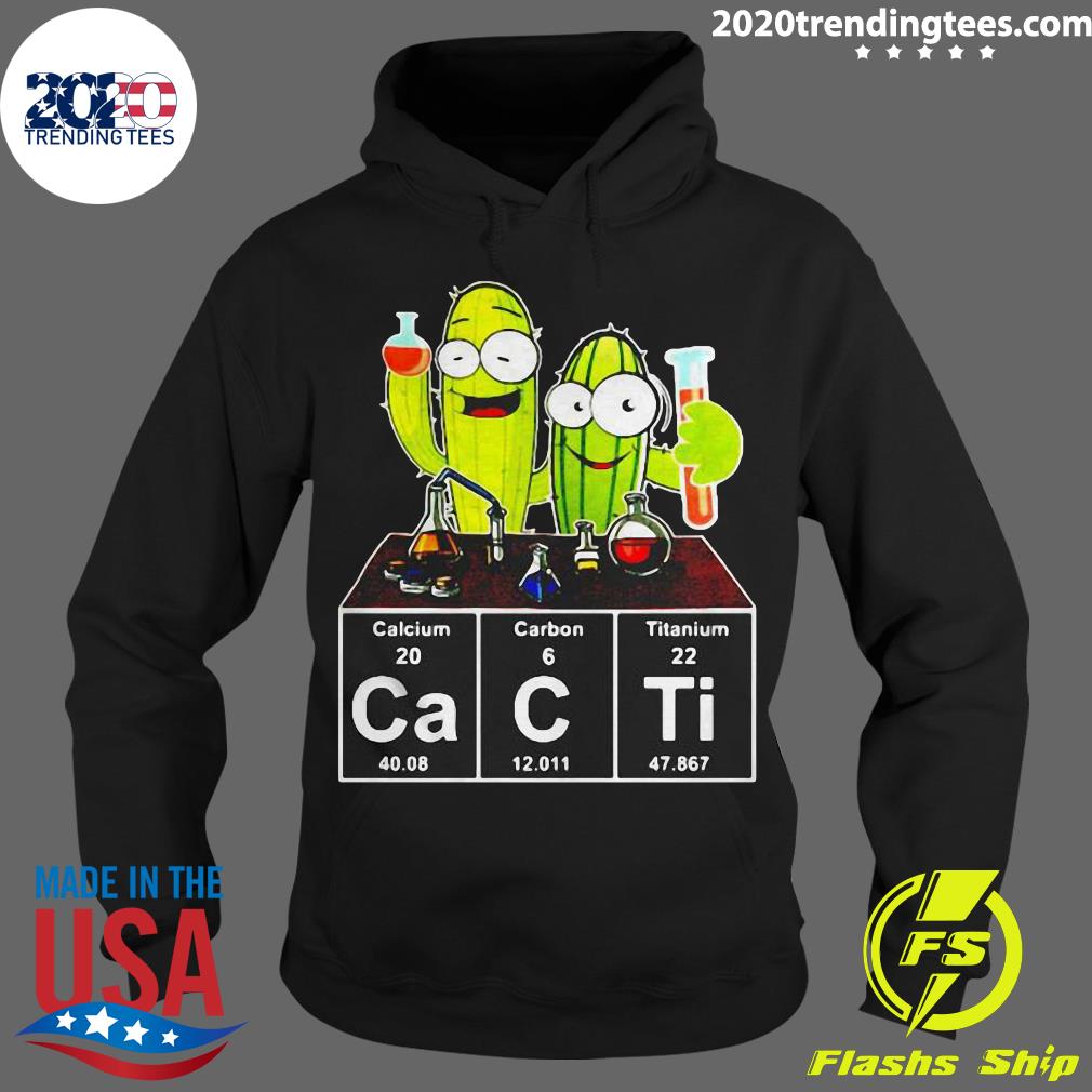 Cacti Calcium Carbon Titanium Funny - Adult & Kids T-Shirts, Sweatshirts & Hoodies apparel design preview 2