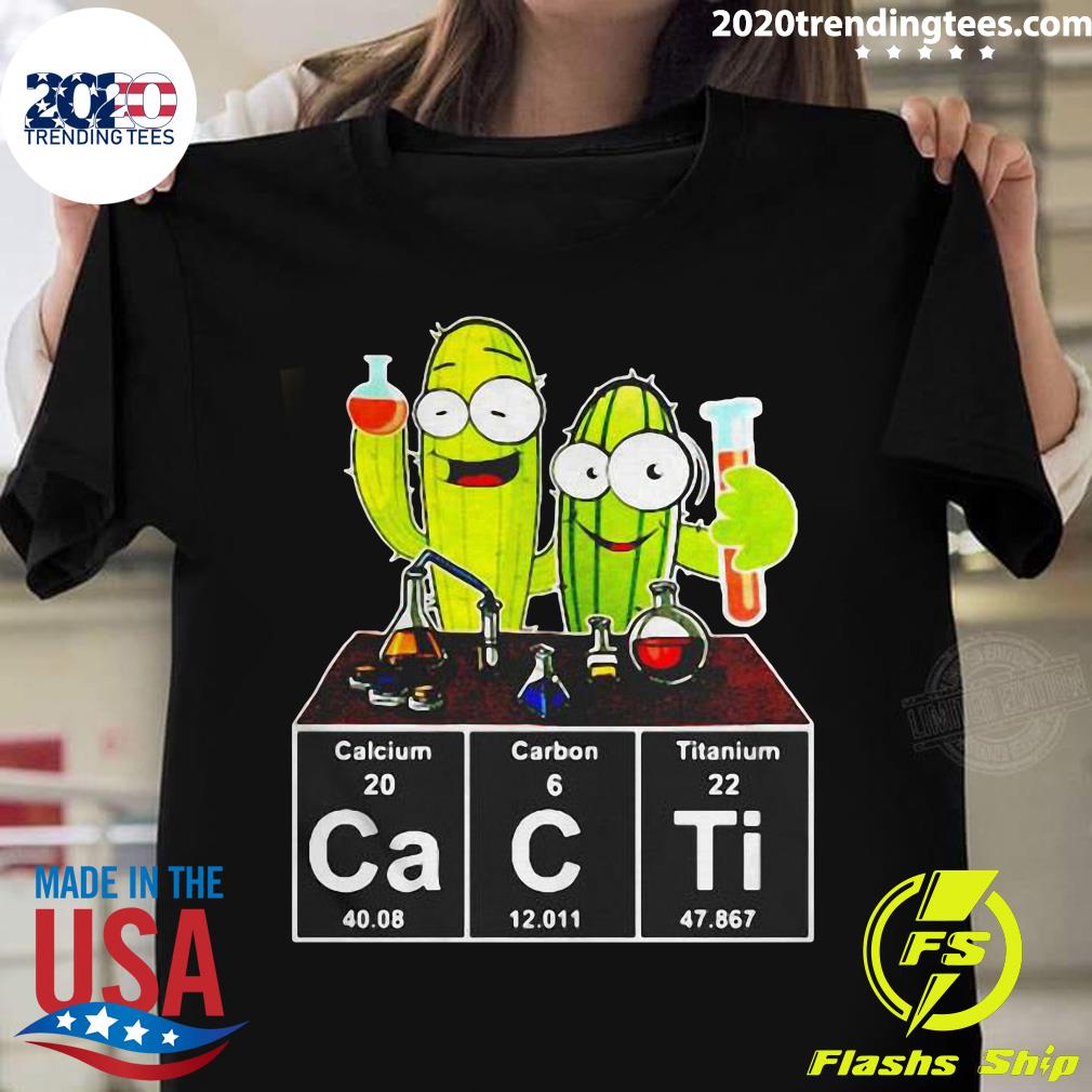 Cacti Calcium Carbon Titanium Funny - Adult & Kids T-Shirts, Sweatshirts & Hoodies apparel design preview 1