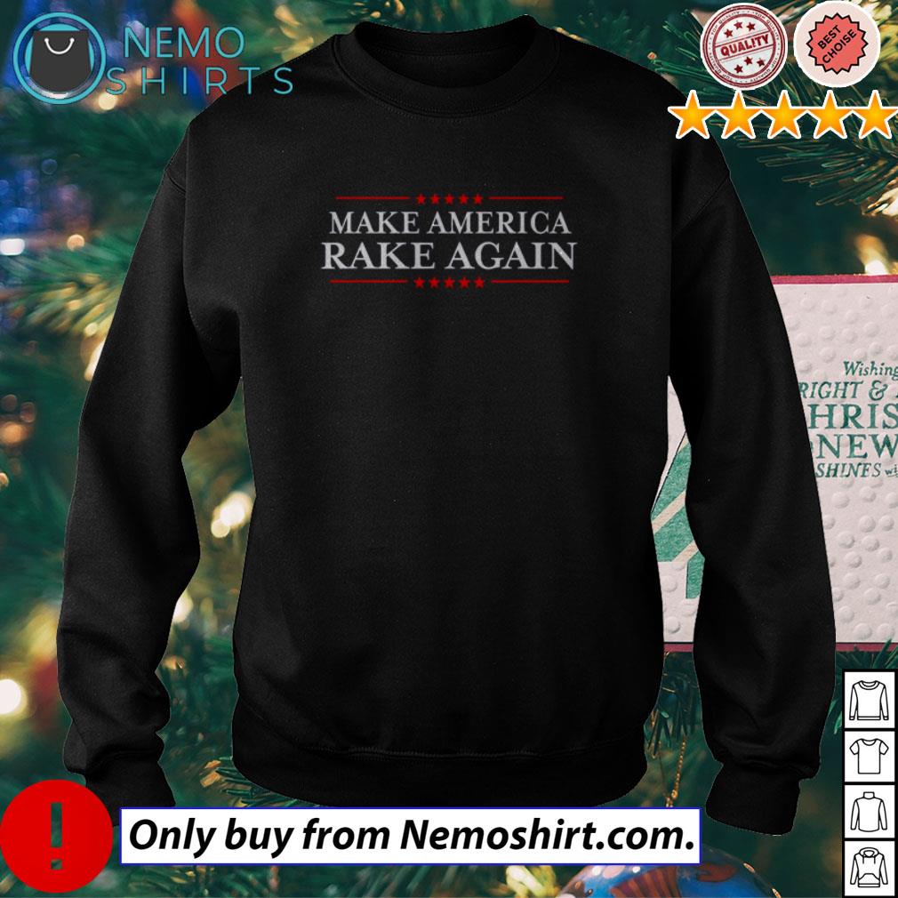 Make America rake again - Adult & Kids T-Shirts, Sweatshirts & Hoodies apparel design preview 4