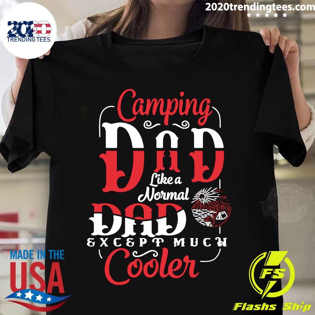 Camping Dad Like A Normal Except Much Cooler Father's - Adult & Kids T-Shirts, Sweatshirts & Hoodies apparel design preview 1