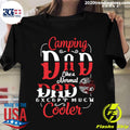 Camping Dad Like A Normal Except Much Cooler Father's - Adult & Kids T-Shirts, Sweatshirts & Hoodies apparel design preview 1