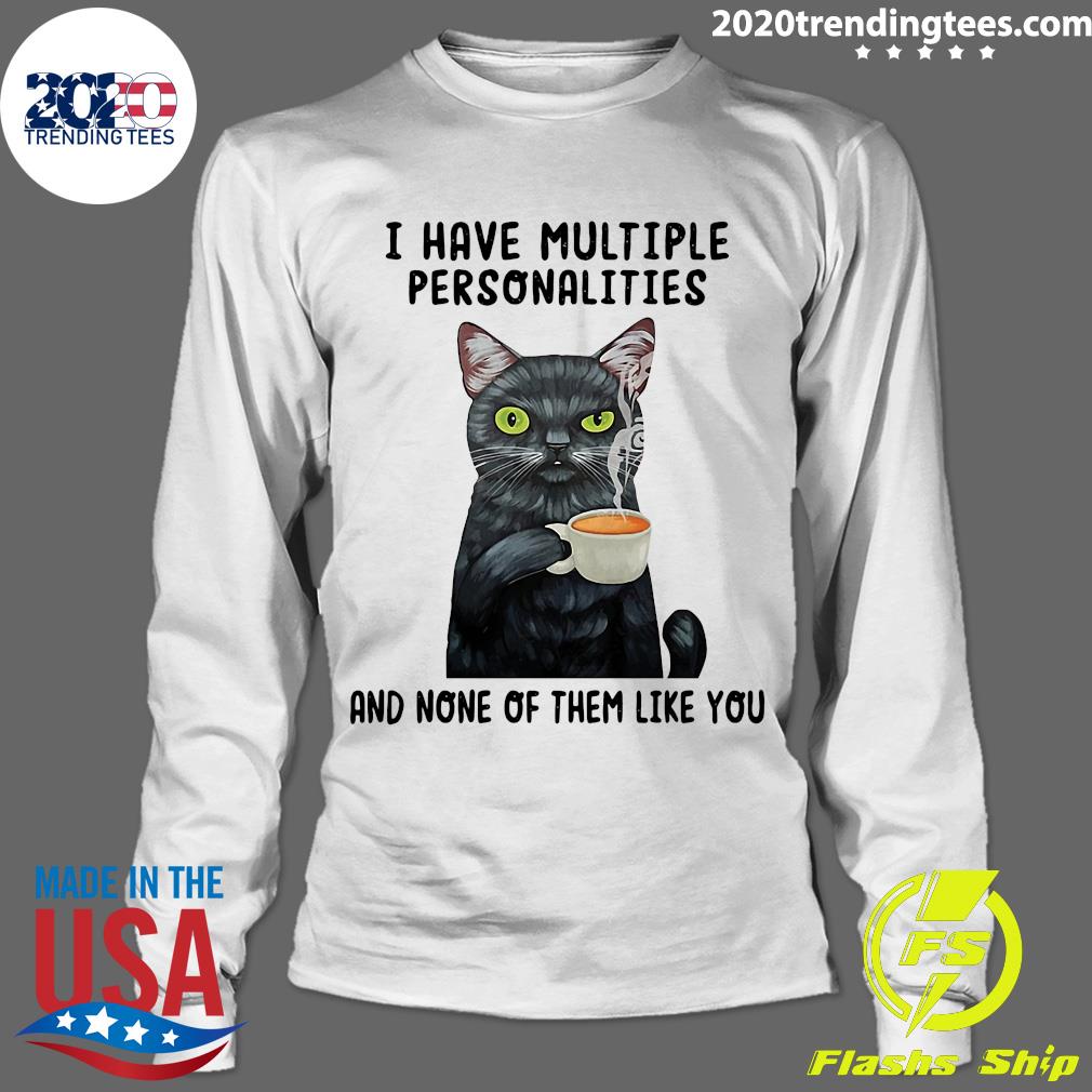 Cat I Have Multiple Personalities And None Of Them - Adult & Kids T-Shirts, Sweatshirts & Hoodies apparel design preview 4