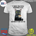 Cat I Have Multiple Personalities And None Of Them - Adult & Kids T-Shirts, Sweatshirts & Hoodies apparel design preview 1