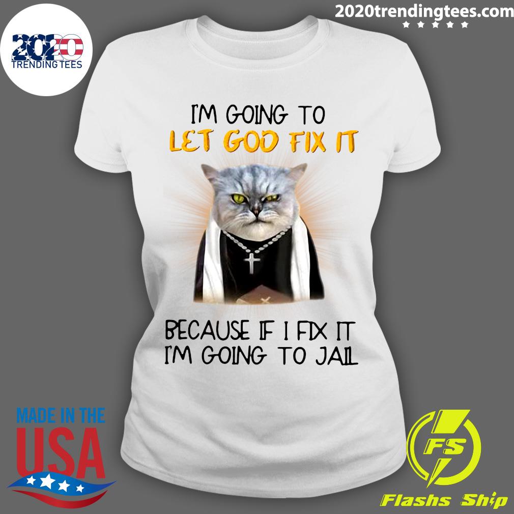 Cat Jesus I'm Going To Let God Fix It Because If I - Adult & Kids T-Shirts, Sweatshirts & Hoodies apparel design preview 3