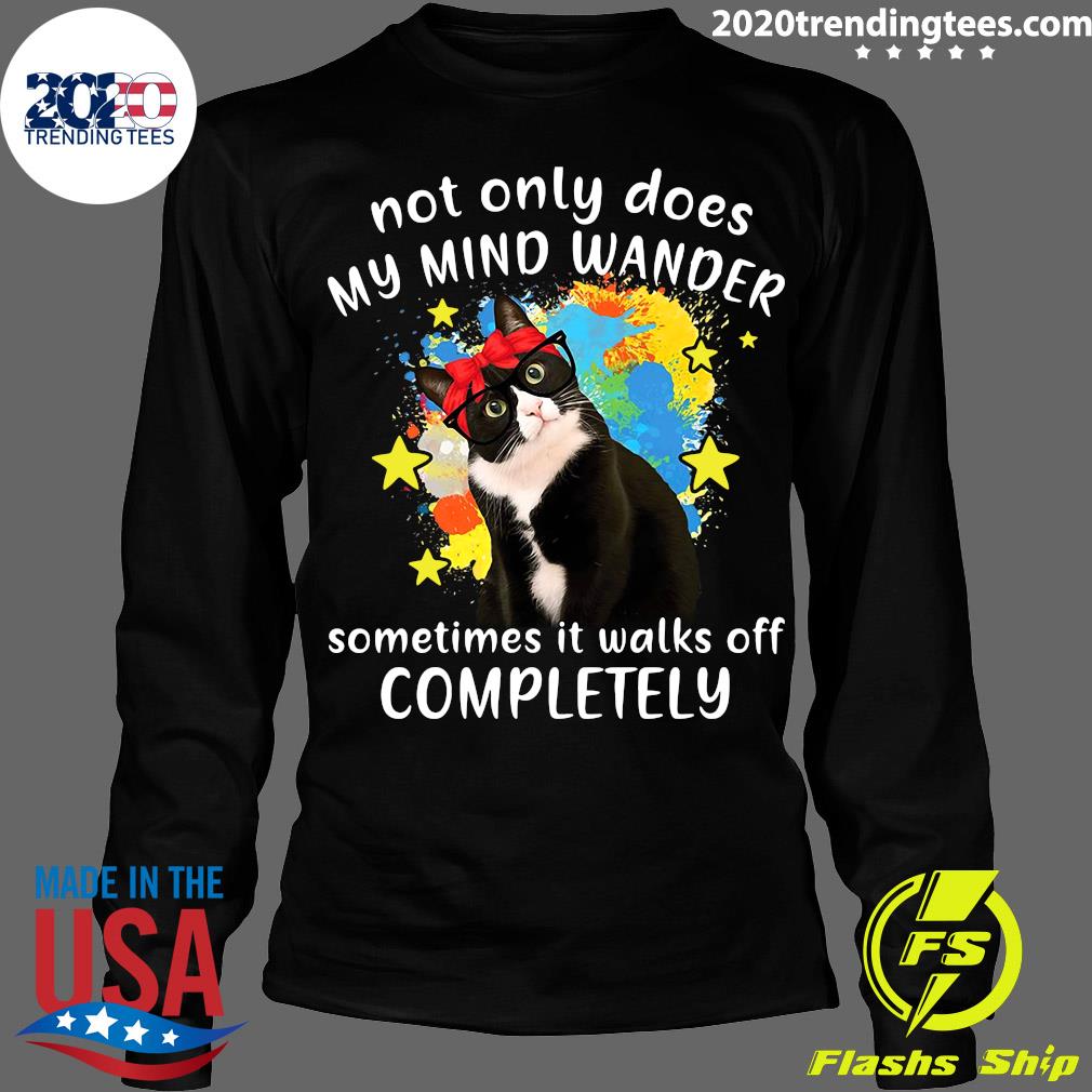 Cat Not Only Does My Mind Wander Sometimes It Walks - Adult & Kids T-Shirts, Sweatshirts & Hoodies apparel design preview 4