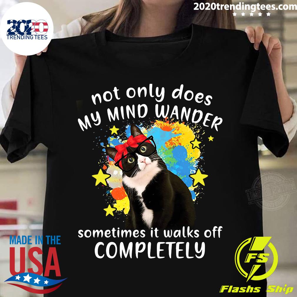 Cat Not Only Does My Mind Wander Sometimes It Walks - Adult & Kids T-Shirts, Sweatshirts & Hoodies apparel design preview 1