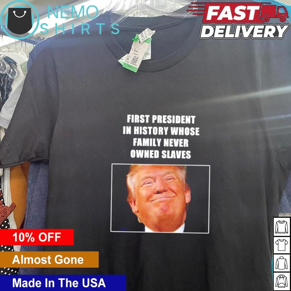 Trump first president in history whose family never - Adult & Kids T-Shirts, Sweatshirts & Hoodies apparel design preview 5
