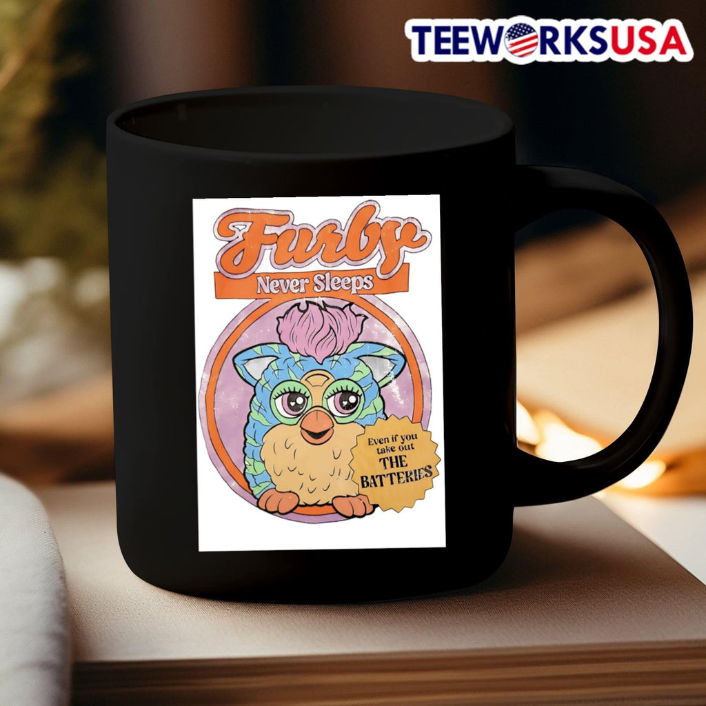 Furby never sleep even if you take out the batteries - Adult & Kids T-Shirts, Sweatshirts & Hoodies apparel design preview 3