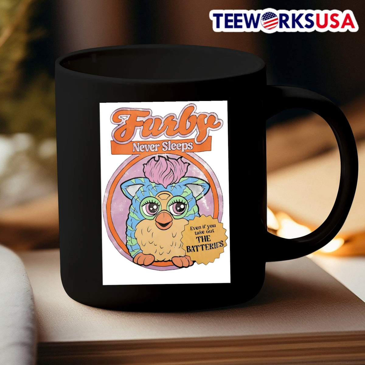 Furby never sleep even if you take out the batteries - Adult & Kids T-Shirts, Sweatshirts & Hoodies apparel design preview 3