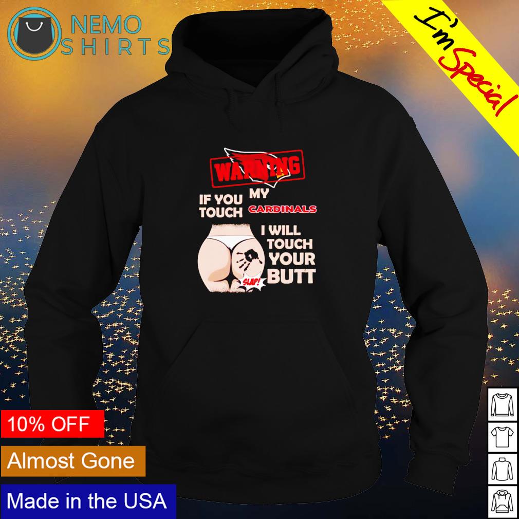 Warning if you touch Arizona Cardinals I will your - Adult & Kids T-Shirts, Sweatshirts & Hoodies apparel design preview 2