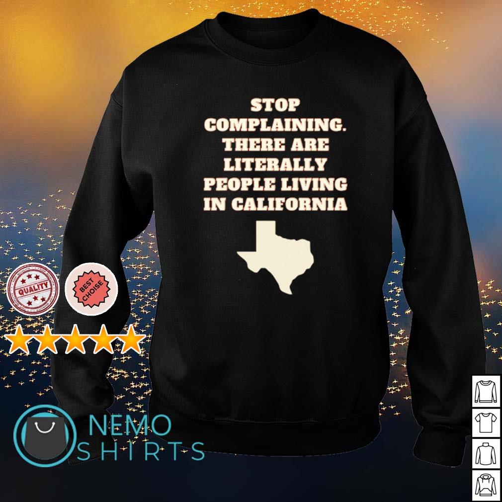 Texas stop complaining there are literally people - Adult & Kids T-Shirts, Sweatshirts & Hoodies product image 4