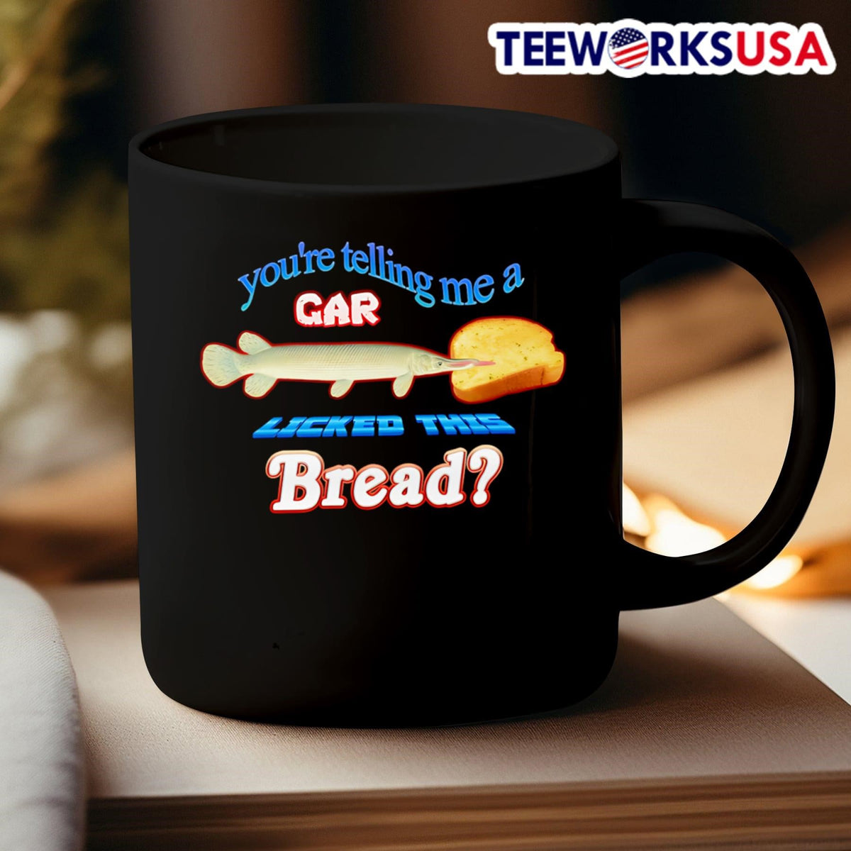 You're telling me a gar licked this bread - Adult & Kids T-Shirts, Sweatshirts & Hoodies apparel design preview 3