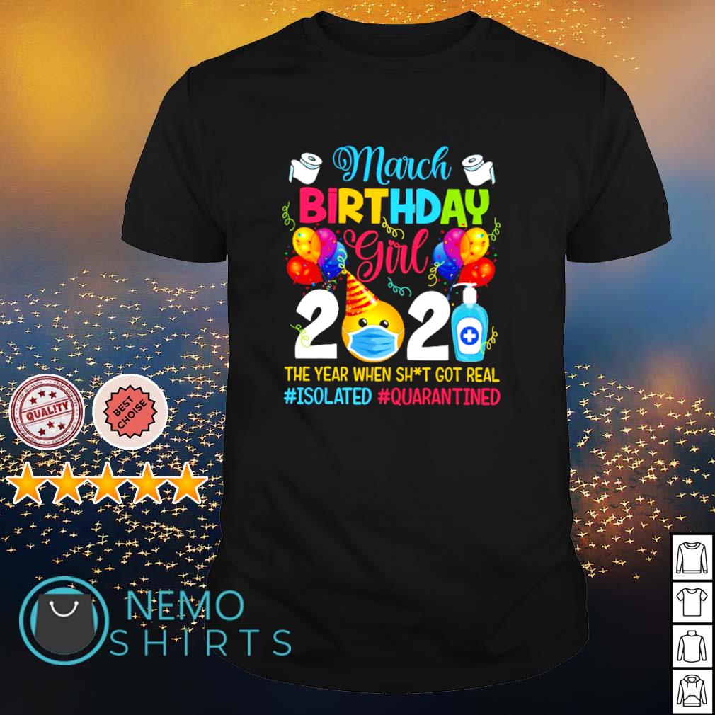 March birthday girl 2021 the year when shit got real - Adult & Kids T-Shirts, Sweatshirts & Hoodies apparel design preview 1