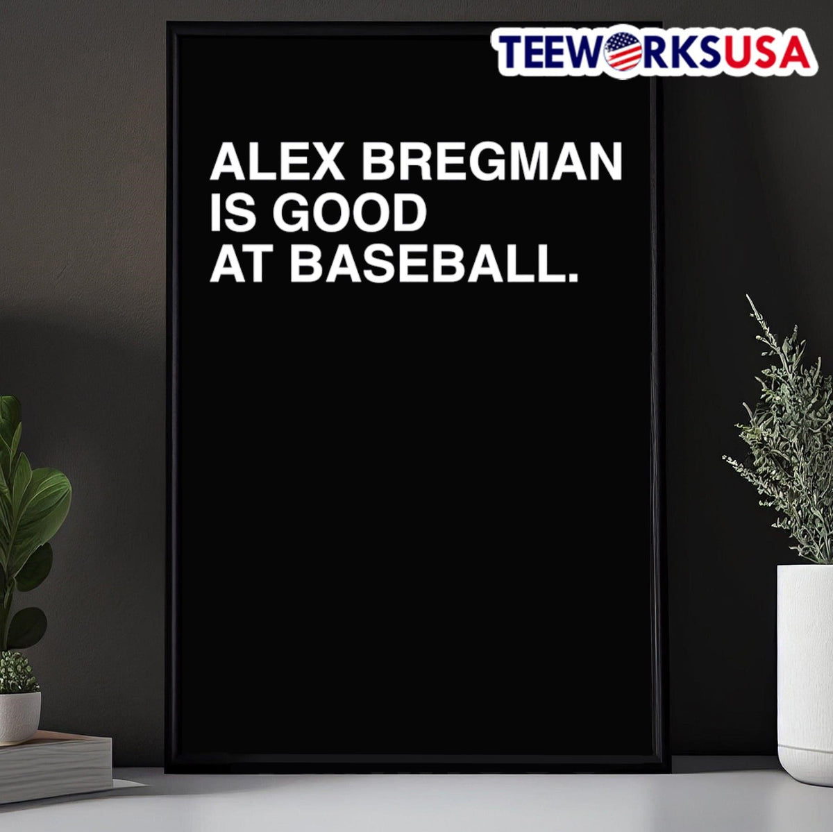 Alex Bregman Is Good At Baseball - Adult & Kids T-Shirts, Sweatshirts & Hoodies apparel design preview 5