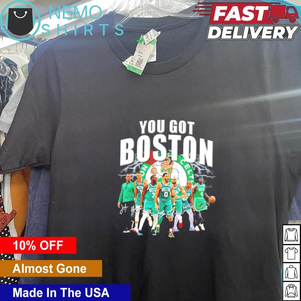 You got Boston Celtics men's basketball team - Adult & Kids T-Shirts, Sweatshirts & Hoodies apparel design preview 1