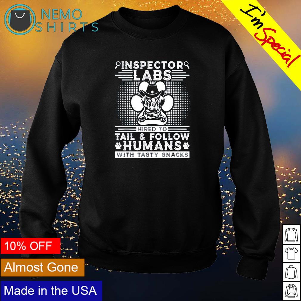 Inspector labs hired to tail and follow humans - Adult & Kids T-Shirts, Sweatshirts & Hoodies apparel design preview 4